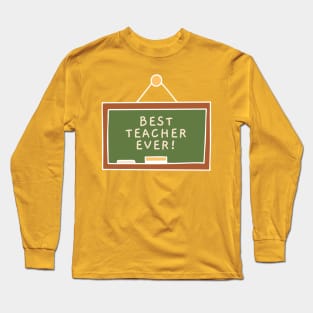 Best Teacher Ever Long Sleeve T-Shirt